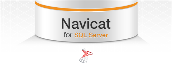 【Navicat for SQL Serve 15】Navicat for SQL Serve下载 v15.0.26 完美激活版