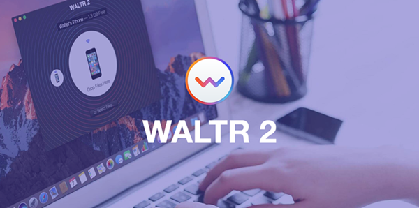 【Waltr2激活版下载】Waltr2文件传输助手 v2.7.18 Windows激活版(含激活码)